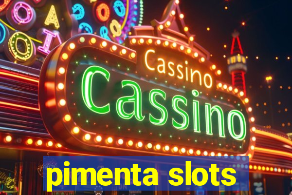 pimenta slots